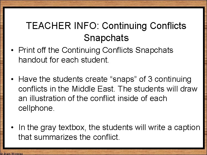 TEACHER INFO: Continuing Conflicts Snapchats • Print off the Continuing Conflicts Snapchats handout for