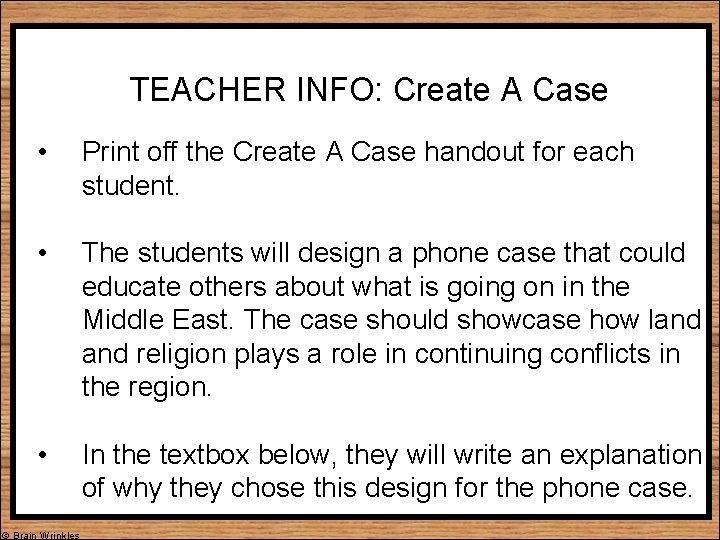 TEACHER INFO: Create A Case • Print off the Create A Case handout for