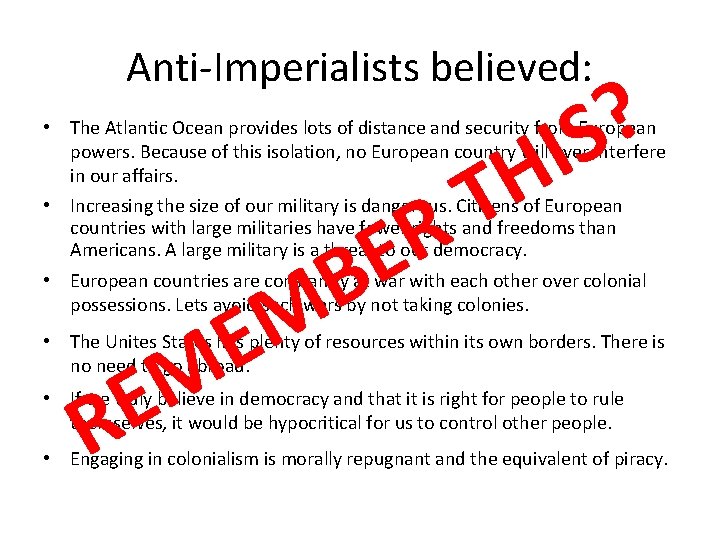 Anti-Imperialists believed: ? S I H T • The Atlantic Ocean provides lots of