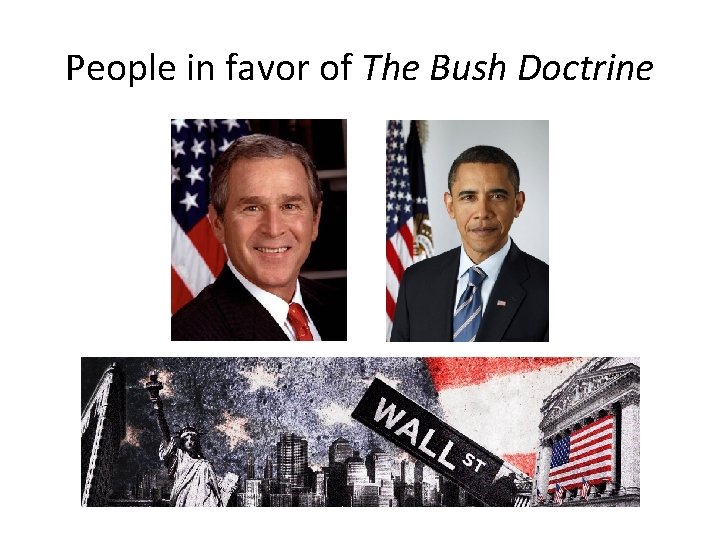 People in favor of The Bush Doctrine 