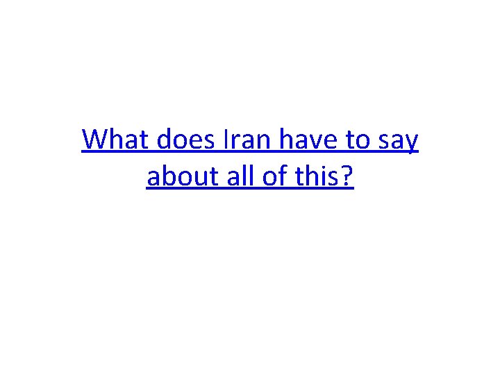 What does Iran have to say about all of this? 