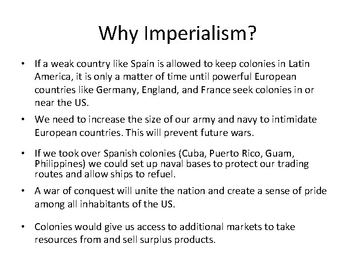 Why Imperialism? • If a weak country like Spain is allowed to keep colonies