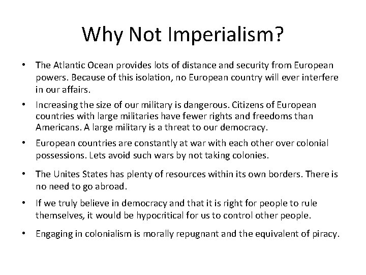 Why Not Imperialism? • The Atlantic Ocean provides lots of distance and security from