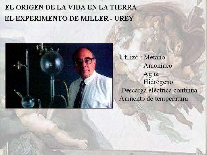 EL ORIGEN DE LA VIDA EN LA TIERRA EL EXPERIMENTO DE MILLER - UREY