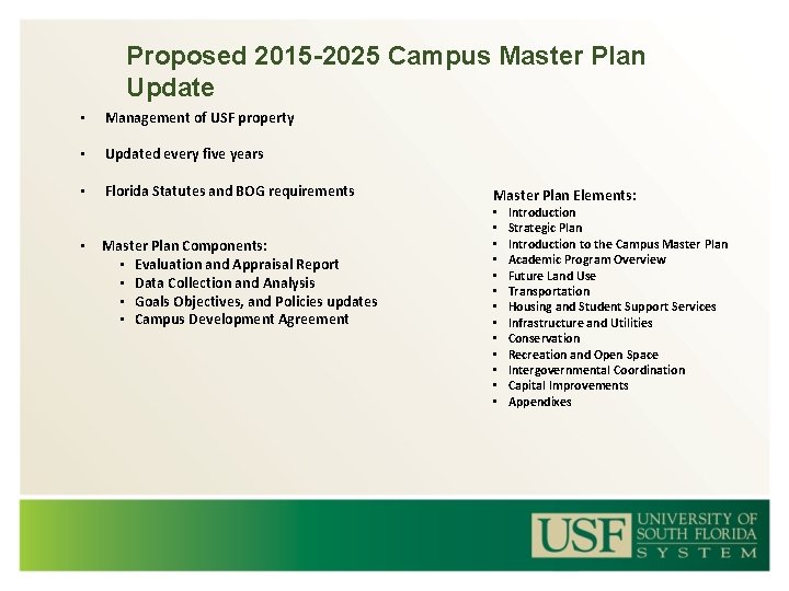 Proposed 2015 -2025 Campus Master Plan Update • Management of USF property • Updated
