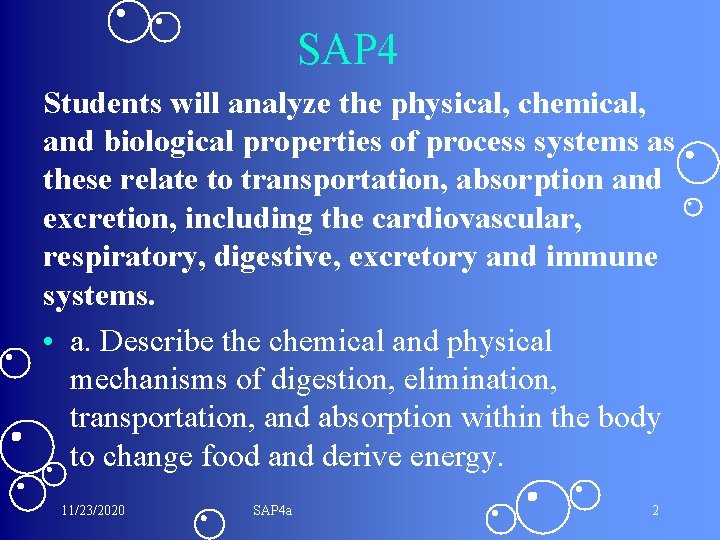 SAP 4 Students will analyze the physical, chemical, and biological properties of process systems