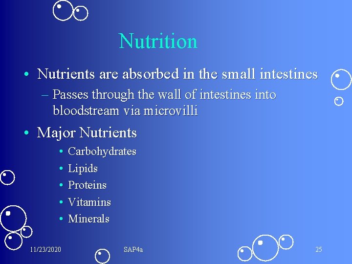 Nutrition • Nutrients are absorbed in the small intestines – Passes through the wall