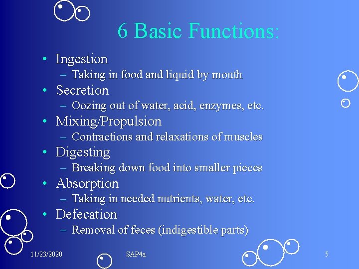 6 Basic Functions: • Ingestion – Taking in food and liquid by mouth •