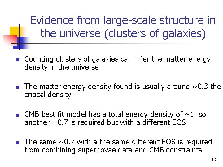 Evidence from large-scale structure in the universe (clusters of galaxies) n n Counting clusters