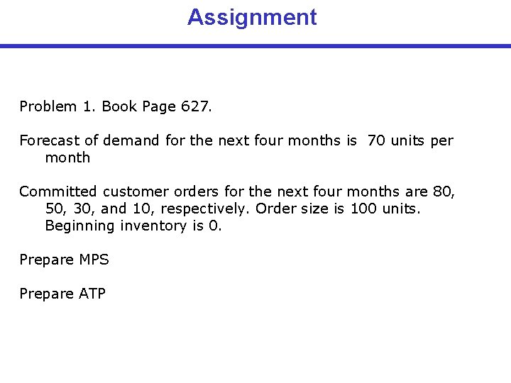 Assignment Problem 1. Book Page 627. Forecast of demand for the next four months