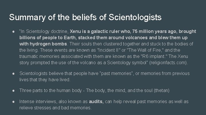 Summary of the beliefs of Scientologists ● “In Scientology doctrine, Xenu is a galactic