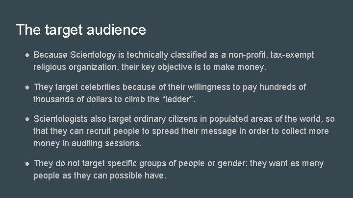 The target audience ● Because Scientology is technically classified as a non-profit, tax-exempt religious
