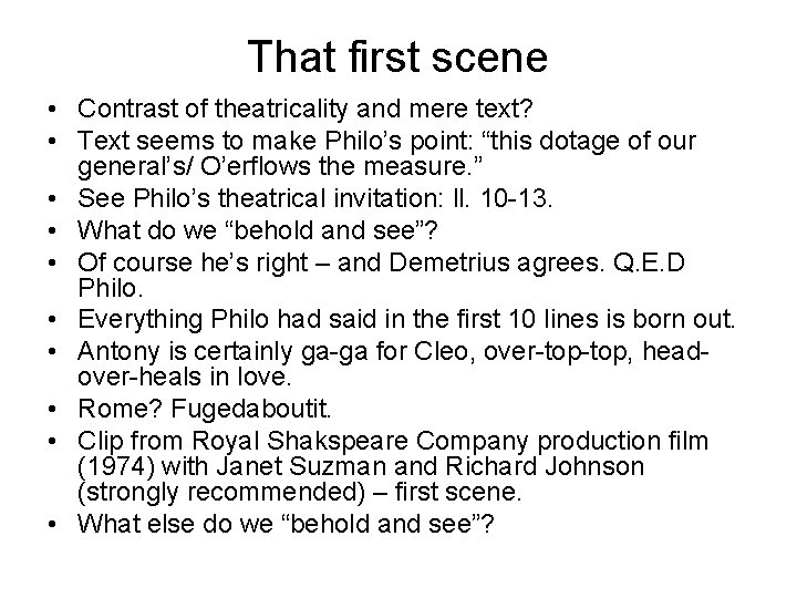 That first scene • Contrast of theatricality and mere text? • Text seems to
