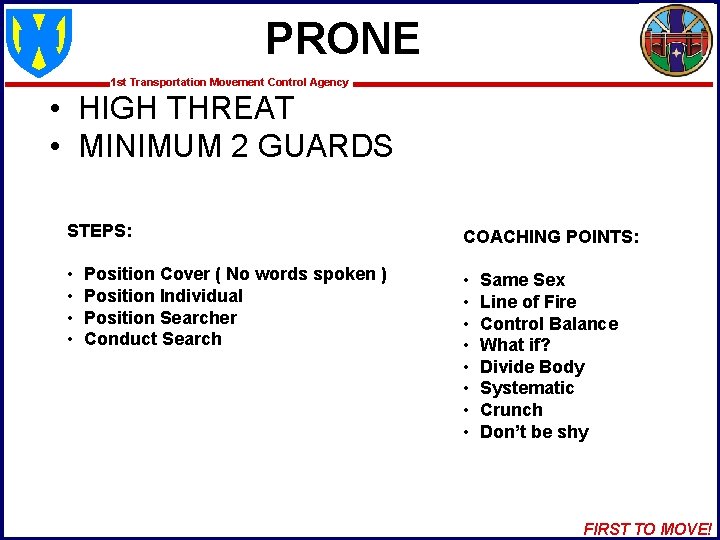 PRONE 1 st Transportation Movement Control Agency • HIGH THREAT • MINIMUM 2 GUARDS