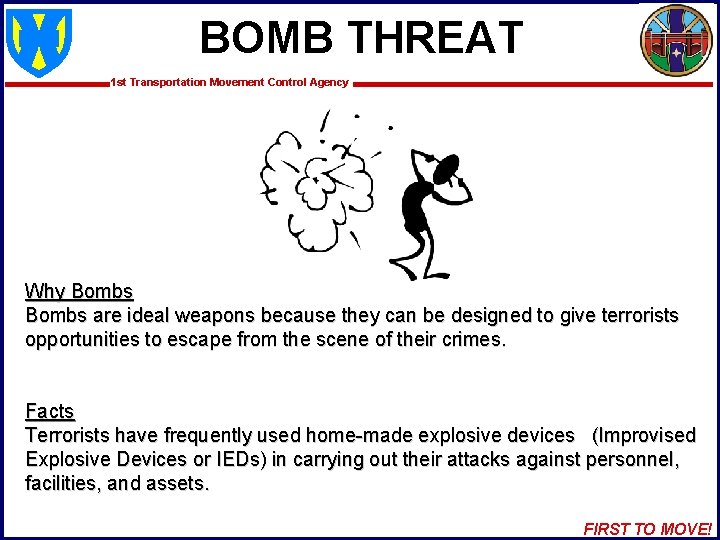 BOMB THREAT 1 st Transportation Movement Control Agency Why Bombs are ideal weapons because