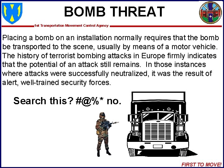 BOMB THREAT 1 st Transportation Movement Control Agency Placing a bomb on an installation