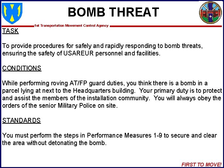 BOMB THREAT TASK 1 st Transportation Movement Control Agency To provide procedures for safely