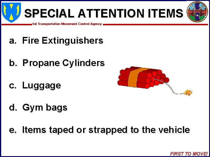 SPECIAL ATTENTION ITEMS 1 st Transportation Movement Control Agency a. Fire Extinguishers b. Propane