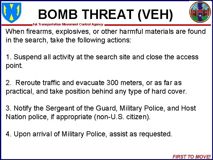 BOMB THREAT (VEH) 1 st Transportation Movement Control Agency When firearms, explosives, or other