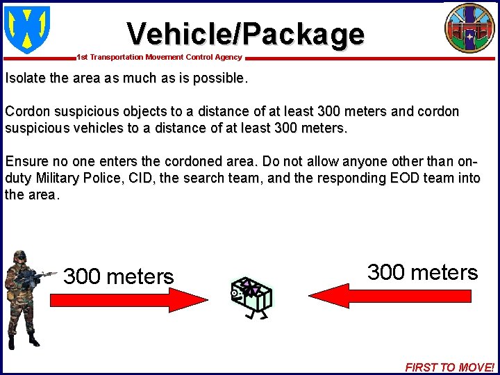 Vehicle/Package 1 st Transportation Movement Control Agency Isolate the area as much as is