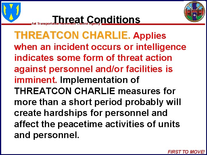 Threat Conditions THREATCON CHARLIE Applies 1 st Transportation Movement Control Agency when an incident