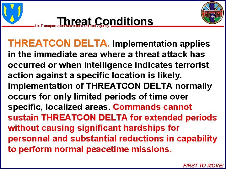 Threat Conditions 1 st Transportation Movement Control Agency THREATCON DELTA Implementation applies in the