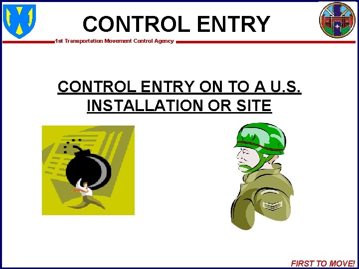CONTROL ENTRY 1 st Transportation Movement Control Agency CONTROL ENTRY ON TO A U.