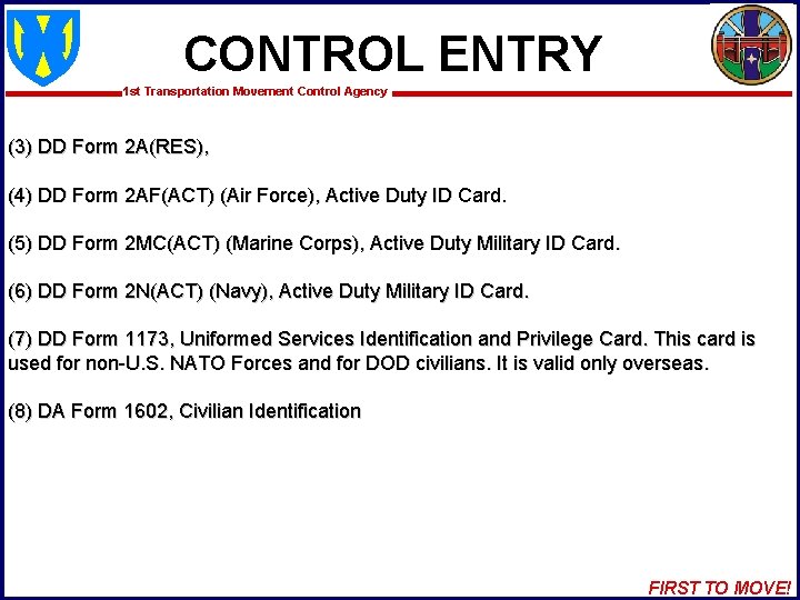 CONTROL ENTRY 1 st Transportation Movement Control Agency (3) DD Form 2 A(RES), (4)