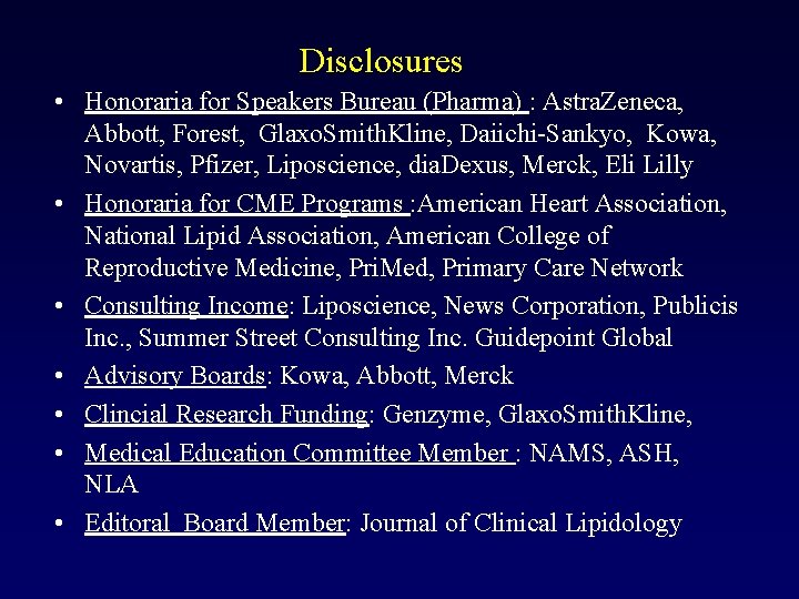 Disclosures • Honoraria for Speakers Bureau (Pharma) : Astra. Zeneca, Abbott, Forest, Glaxo. Smith.