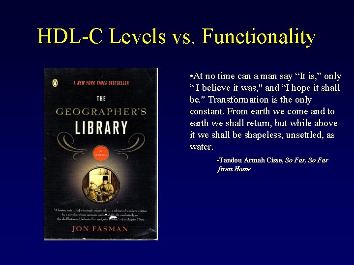 HDL-C Levels vs. Functionality • At no time can a man say “It is,