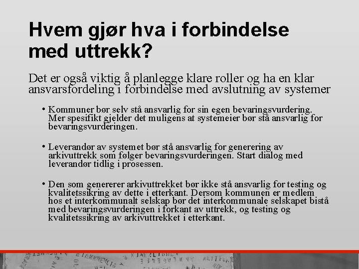 Hvem gjør hva i forbindelse med uttrekk? Det er også viktig å planlegge klare