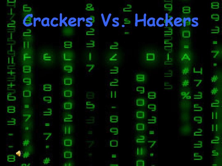 Crackers Vs. Hackers 