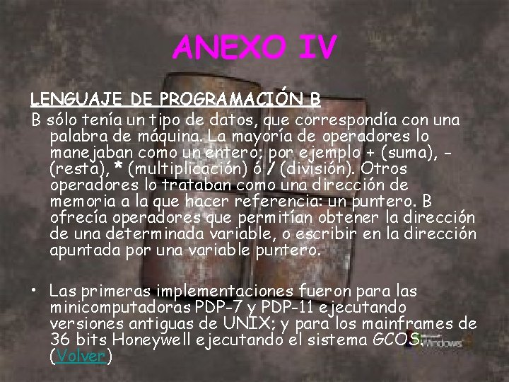 ANEXO IV LENGUAJE DE PROGRAMACIÓN B B sólo tenía un tipo de datos, que