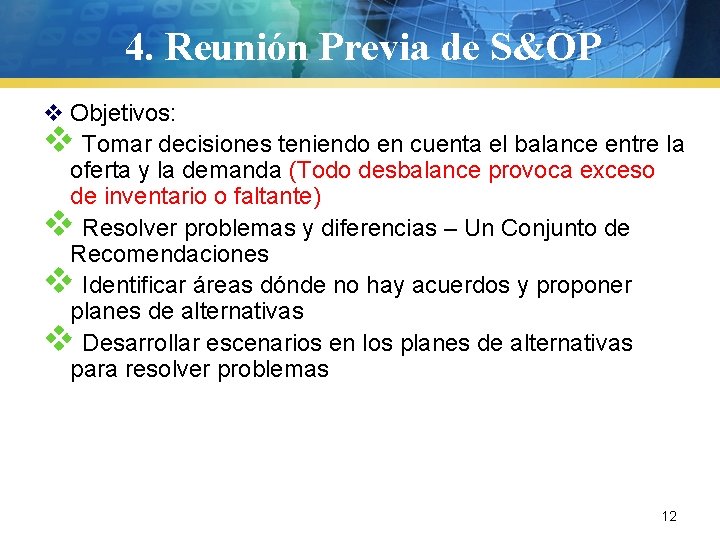 4. Reunión Previa de S&OP v Objetivos: v Tomar decisiones teniendo en cuenta el