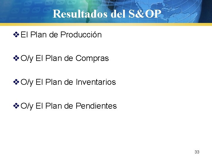Resultados del S&OP v El Plan de Producción v O/y El Plan de Compras