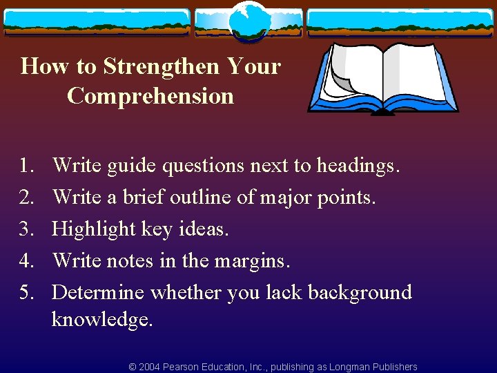 How to Strengthen Your Comprehension 1. 2. 3. 4. 5. Write guide questions next