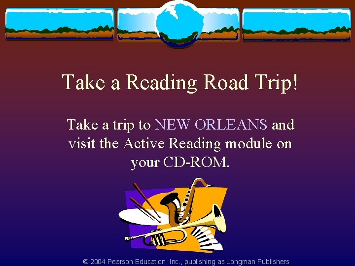 Take a Reading Road Trip! Take a trip to NEW ORLEANS and visit the