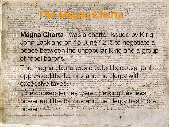 The Magna Charta � � � Magna Charta was a charter issued by King