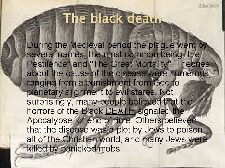 The black death � During the Medieval period the plague went by several names,