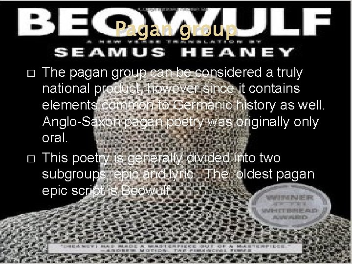 Pagan group � � The pagan group can be considered a truly national product,