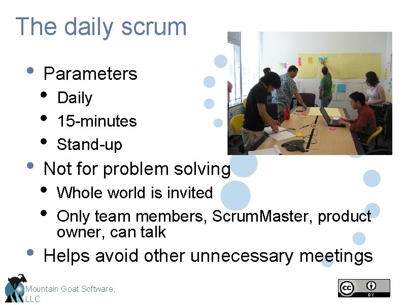 The daily scrum • Parameters • • • Daily 15 -minutes Stand-up • • The daily scrum • Parameters • • • Daily 15 -minutes Stand-up • •