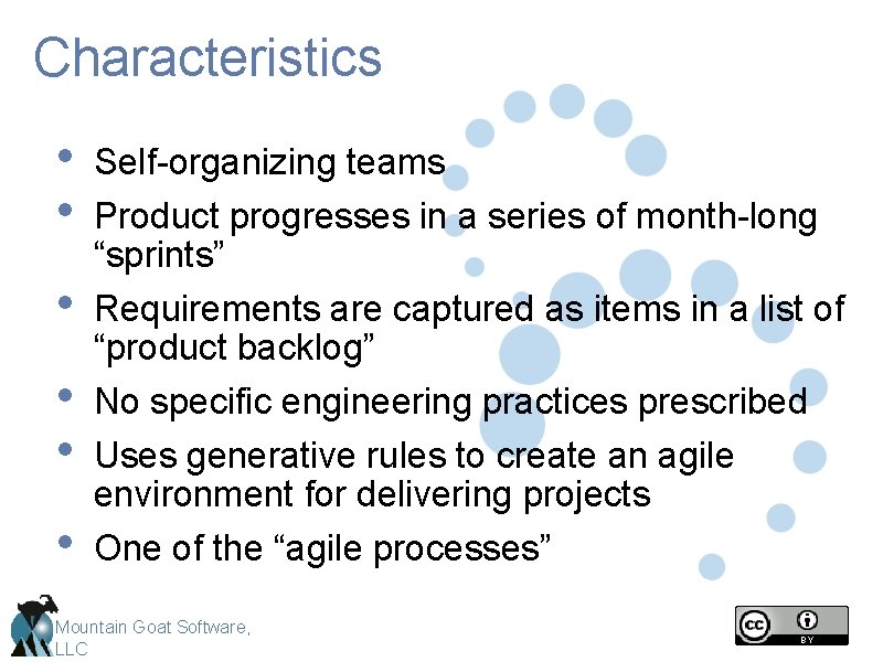Characteristics • • • Self-organizing teams Product progresses in a series of month-long “sprints” Characteristics • • • Self-organizing teams Product progresses in a series of month-long “sprints”