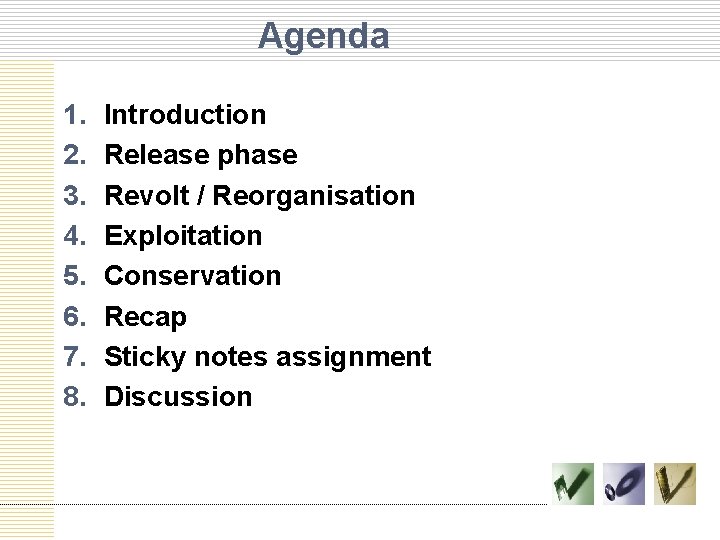 Agenda 1. 2. 3. 4. 5. 6. 7. 8. Introduction Release phase Revolt /