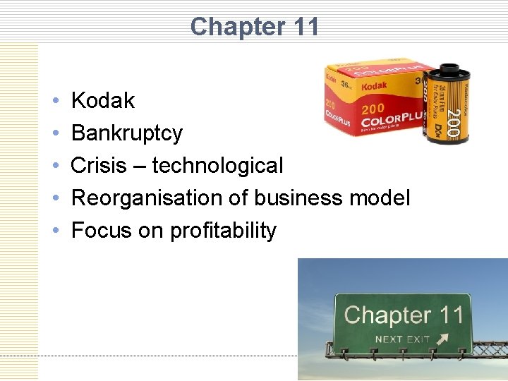Chapter 11 • • • Kodak Bankruptcy Crisis – technological Reorganisation of business model