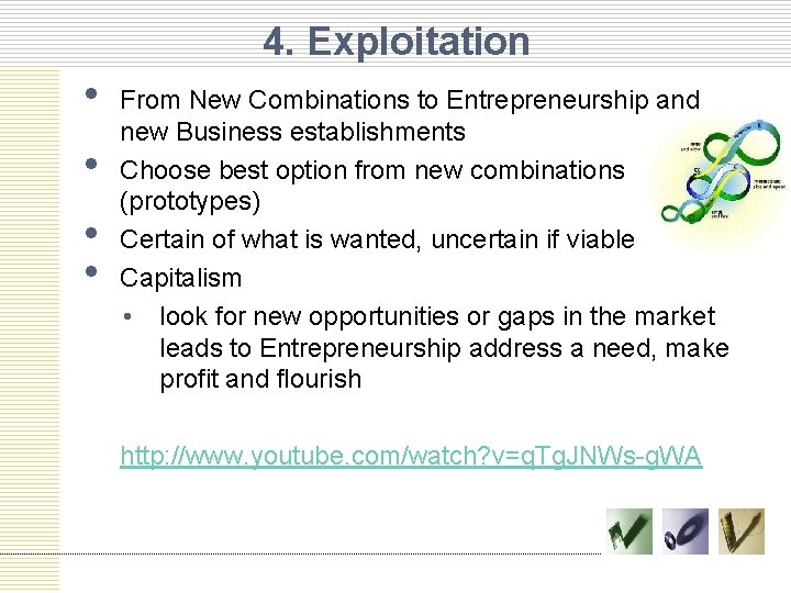 4. Exploitation • • • From New Combinations to Entrepreneurship and new Business establishments