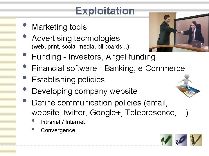 Exploitation • • Marketing tools Advertising technologies (web, print, social media, billboards. . .