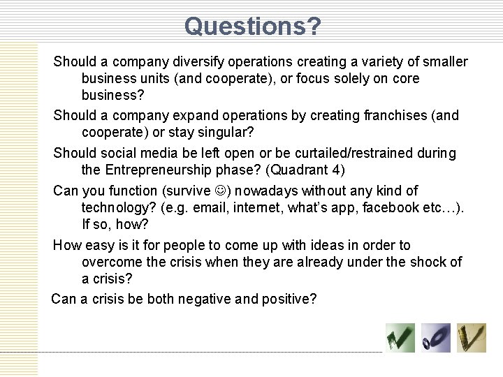 Questions? Should a company diversify operations creating a variety of smaller business units (and
