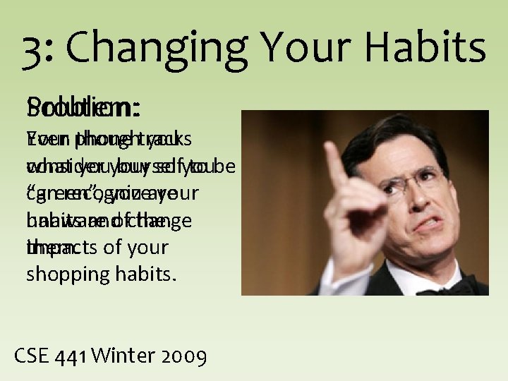 3: Changing Your Habits Solution: Problem: Your Even phone thoughtracks you what youyourself buy