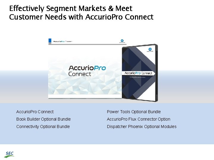 Effectively Segment Markets & Meet Customer Needs with Accurio. Pro Connect Power Tools Optional