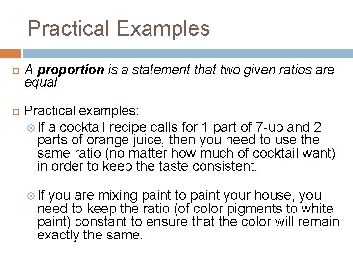 Practical Examples A proportion is a statement that two given ratios are equal Practical